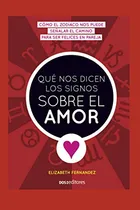 Comprar Que Nos Dicen Los Signos Sobre El Amor: Como El Zodiaco Nos