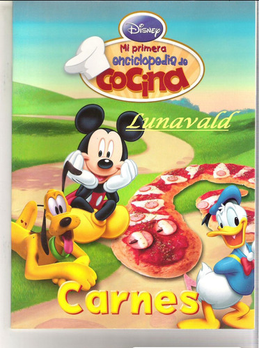 Disney. Mi Primera Enciclopedia De Cocina. Carnes.