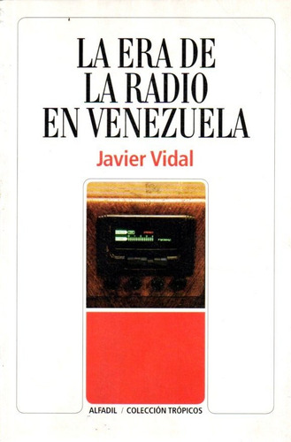 La Era De La Radio En Venezuela Javier Vidal  