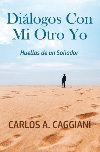 Libro Diálogos Con Mi Otro Yo: Huellas De Un Soñador  Lbm2