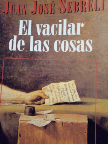Juan José Sebreli - El Vacilar De Las Cosas