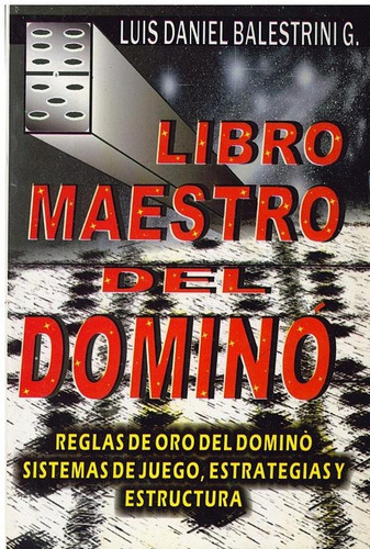 Libro, Maestro Del Dominó De Luis Daniel Balestrini.