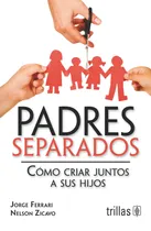 Comprar Padres Separados Como Ciras Juntos A Los Hijos Trillas