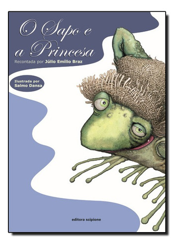 Sapo E A Princesa  O, De Braz, Júlio Emílio. Editora Scipione Em Português