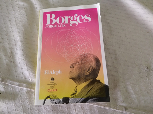 Libro El Aleph. Jorge Luis Borges. Ed. Clarín 