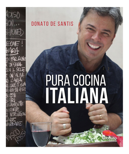 Donato De Santis: Pura Cocina Italiana - Tapa Blanda - Donat