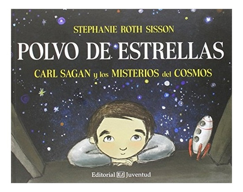 Polvo De Estrellas - Carl Sagan Y Los Misterios Del Cosmos -