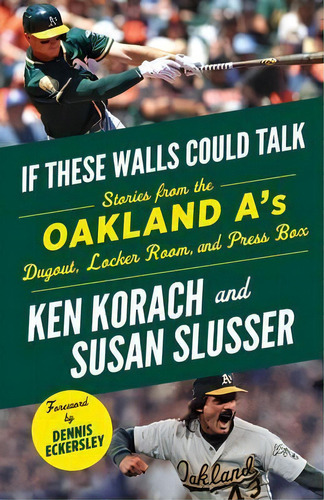 If These Walls Could Talk: Oakland A's, De Ken Korach. Editorial Triumph Books, Tapa Blanda En Inglés