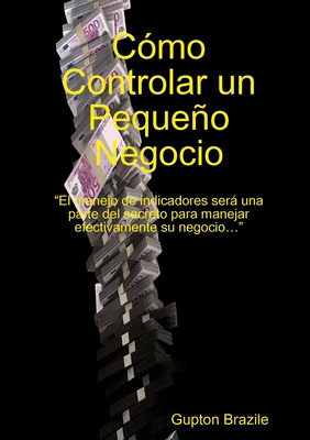 Libro Cã³mo Controlar Un Pequeã±o Negocio - Brazile, Gupton