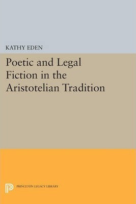 Libro Poetic And Legal Fiction In The Aristotelian Tradit...