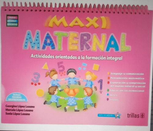 Maxi Maternal Actividades Orientadas A La Formación Trillas, De Lopez Lozano, Georgina Lopez Lozano, Marcela Lopez Lozano, Sonia. Editorial Trillas, Tapa Blanda En Español, 2018