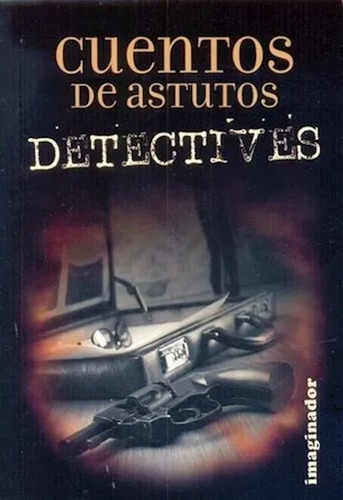 Cuentos De Astutos Detectives