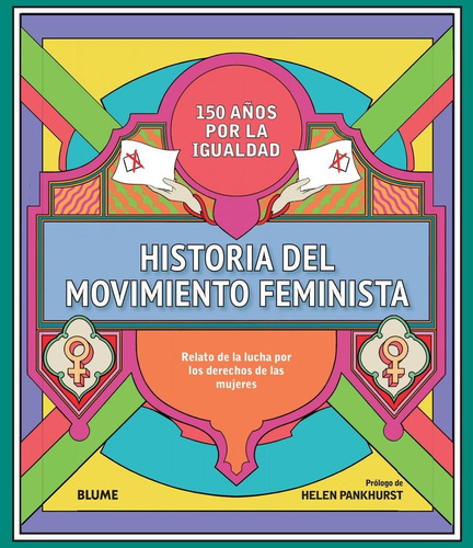 Historia Del Movimiento Feminista - 150 Años Por La Igualdad