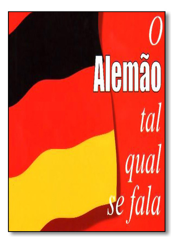 O Alemão Tal Qual Se Fala, De Adalberto Veiga. Classica Editora, Capa Mole Em Português, 2009
