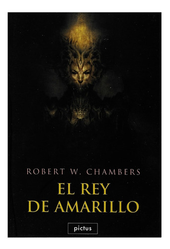 El Rey De Amarillo - Robert W Chambers - Editorial Pictus