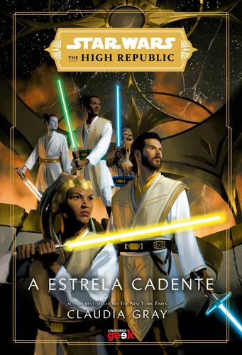 Star Wars - The High Republic - A Estrela Cadente - Geek