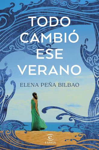 Libro Todo Cambio Ese Verano - Elena Peã¿a Bilbao