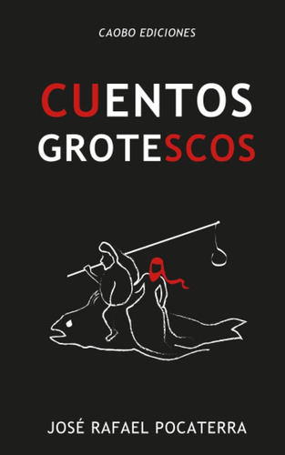 Libro: Cuentos Grotescos (spanish Edition)