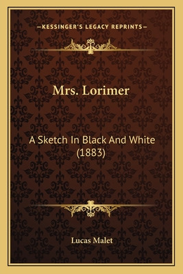 Libro Mrs. Lorimer: A Sketch In Black And White (1883) - ...