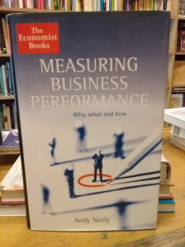 Measuring Business Performance, By Andy Neely
