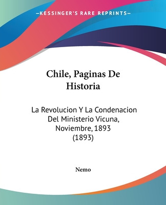 Libro Chile, Paginas De Historia: La Revolucion Y La Cond...