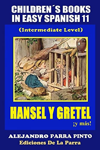 Children´s Books In Easy Spanish 11: Hansel Y Gretel ¡y Mas!