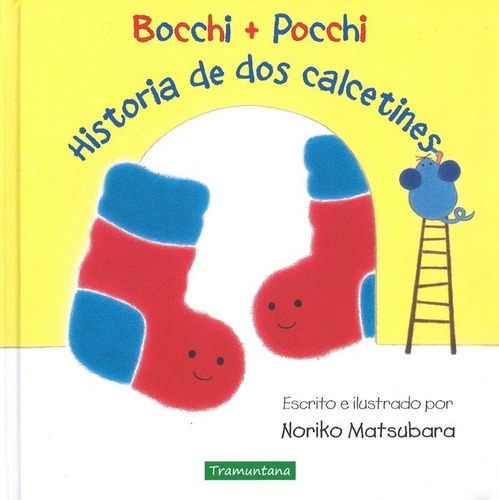 BOCCHI+POCCHI HISTORIA DE DOS CALCETINES, de MATSUBARA MATSUBARA, NORIKO. Tramuntana Editorial, tapa dura en español