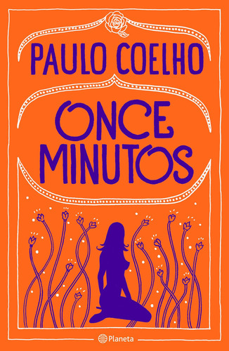 Once minutos, de Paulo Coelho. N/a Editorial Planeta, tapa blanda en español, 2019