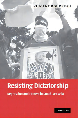 Resisting Dictatorship : Repression And Protest In Southeast Asia, De Vincent Boudreau. Editorial Cambridge University Press, Tapa Blanda En Inglés