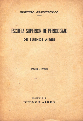 Escuela Superior De Periodismo De Bs. As., 1934-44