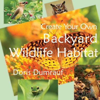 Libro Create Your Own Backyard Wildlife Habitat - Dumrauf...