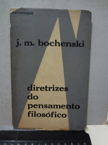 Livro Diretrizes Do Pensamento Filosófico J. M. Bochenski 