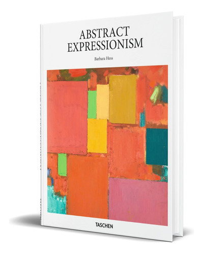 Abstract Expressionism, De Barbara Hess. Editorial Taschen, Tapa Dura En Inglés, 2016