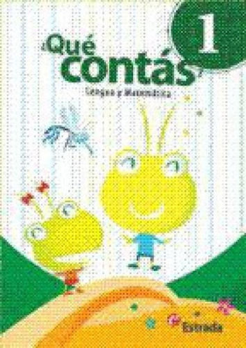 Libro - Que Contas 1 Lengua Y Matemática - Ed. Estrada