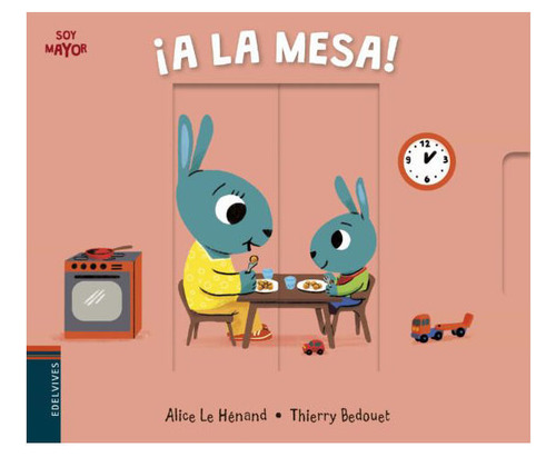 Libro: ¡a La Mesa! (soy Mayor Nº8) / Alice Le Henand