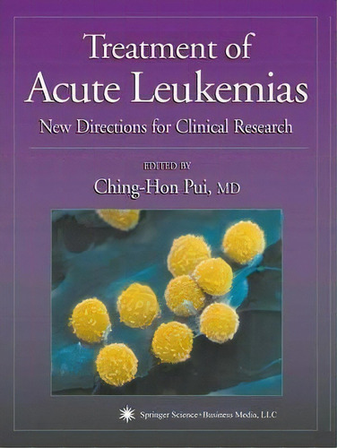 Treatment Of Acute Leukemias, De Ching-hon Pui. Editorial Humana Press Inc, Tapa Blanda En Inglés