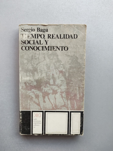 Tiempo, Realidad Social Y Conocimiento - Sergio Bagú 