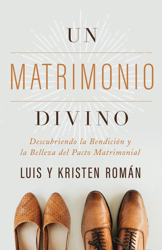 Libro: Un Matrimonio Divino: Descubriendo La Bendición Y La