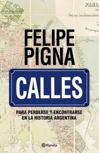 Calles Felipe Pigna Planeta