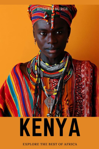 Libro: Kenya: Explore The Best Of Africa (africa Like No