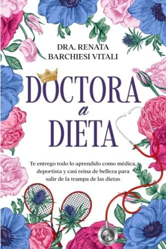 Libro : Doctora A Dieta Te Entrego Todo Lo Aprendido Como. 