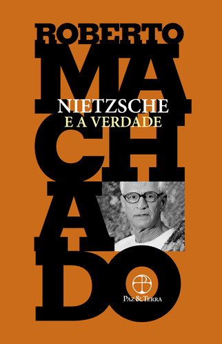 Nietzsche e a verdade, de Machado, Roberto. Editora Paz e Terra Ltda., capa mole em português, 2017