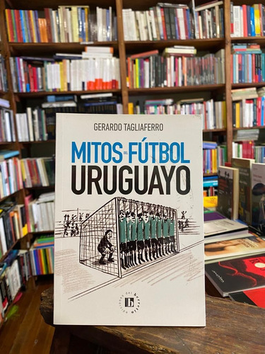 Mitos Del Fútbol Uruguayo