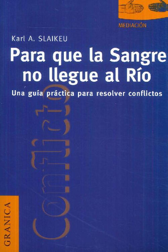 Libro Para Que La Sangre No Llegue Al Rio De Karl A Slaikeu