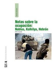 Notas Sobre La Ocupacion: Nablus, Kalkilya, Hebron