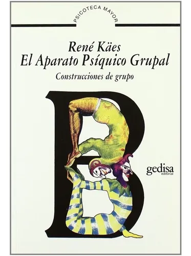 El Aparato Psiquico Grupal Construcciones De Grupo - Kaes, R
