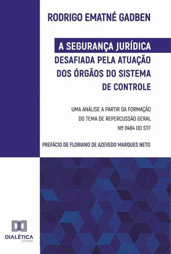 A Segurança Jurídica Desafiada Pela Atuação Dos Órgãos Do...