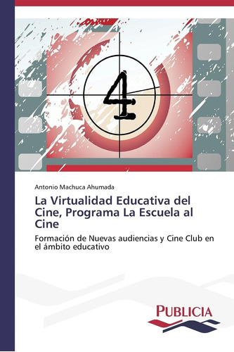 Libro: La Virtualidad Educativa Del Cine, Programa La Escuel