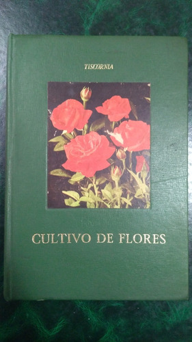 Cultivo De Flores Y Plantas De Adorno, J. Tiscornia