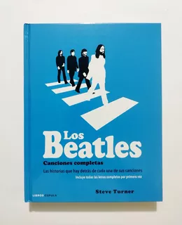 Los Beatles / Canciones Completas - Steve Turner